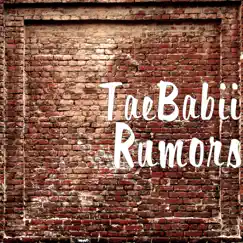 Rumors - Single by TaeBabii album reviews, ratings, credits