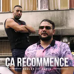 Ça recommence (feat. Sadek) - Single by Brulux album reviews, ratings, credits