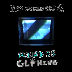 Mind Is Glowing - Single by NEW World Order album reviews, ratings, credits