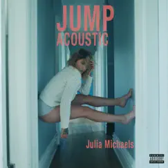 Jump (Acoustic) - Single by Julia Michaels album reviews, ratings, credits