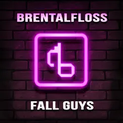 Fall Guys (With Lyrics) - Single by Brentalfloss album reviews, ratings, credits