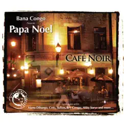 Café Noir (feat. Café Noir papá noe) Song Lyrics