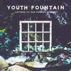 Letters to Our Former Selves by Youth Fountain album reviews, ratings, credits