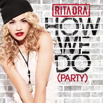 How We Do (Party) - Single by Rita Ora album download