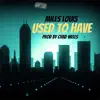 Used to Have - Single album lyrics, reviews, download