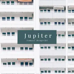 Jupiter - Single by Ismael Bengribi album reviews, ratings, credits