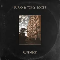 Ruffneck - Single by Jurjo & Tomy Loops album reviews, ratings, credits