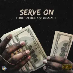 Serve On (feat. 50 50 Smack) Song Lyrics