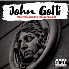 John Gotti (feat. Bad Bizness & Byko) Song Lyrics