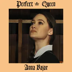Perfect Queen - Single by Anna Bajar album reviews, ratings, credits