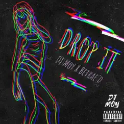 Drop It (feat. Betrae'd) Song Lyrics