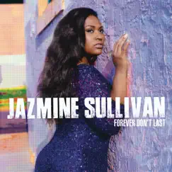 Forever Don't Last - Single by Jazmine Sullivan album reviews, ratings, credits