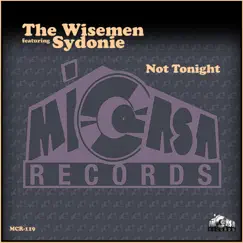 Not Tonight (feat. Sydonie) - Single by The Wisemen album reviews, ratings, credits