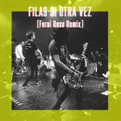 Si Otra Vez (Federal Rose Remix) - Single by Fila9 album reviews, ratings, credits