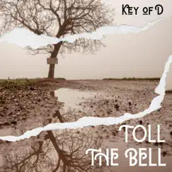 Toll the Bell - Single by Key of D album reviews, ratings, credits