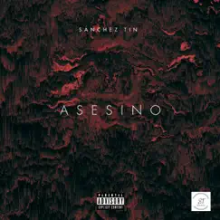 Asesino - Single by Sanchez Tin album reviews, ratings, credits