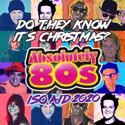 Do They Know It's Christmas? (Feed the World) [ISO Aid 2020] - Single by Absolutely 80s, Scott Carne & Brian Mannix album reviews, ratings, credits
