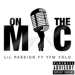 On the Mic (feat. Yfm Yolo) - Single by Lil Passion album reviews, ratings, credits