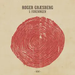 Vent - Single by Roger Græsberg & Foreningen album reviews, ratings, credits