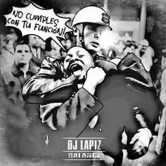 No cumples con tu función - Single by DJ Lapiz & Balance album reviews, ratings, credits