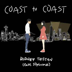 Coast to Coast (feat. S0phearak) - Single by Rodney Tristan album reviews, ratings, credits