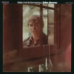 Take Me to Tomorrow by John Denver album reviews, ratings, credits