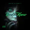 Need To Know (feat. Jurny V) - Single album lyrics, reviews, download