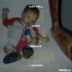 One In a Million (feat. Bizzle & Canon) - Single by Xay Hill & Rapzilla album reviews, ratings, credits