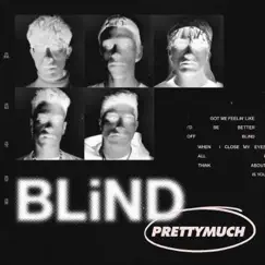 Blind - Single by PRETTYMUCH album reviews, ratings, credits