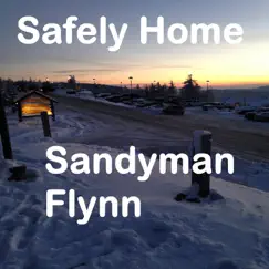 Safely Home by Sandyman Flynn album reviews, ratings, credits