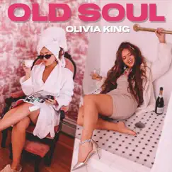 Old Soul - Single by Olivia King album reviews, ratings, credits