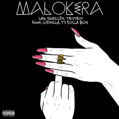 Malokera (feat. Ludmilla, Ty Dolla $ign) - Single by MC Lan, Skrillex & TroyBoi album reviews, ratings, credits