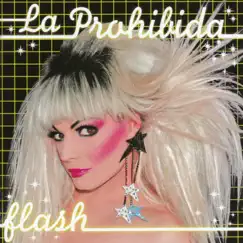 Flash by La Prohibida album reviews, ratings, credits