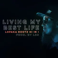 Living My Best Life - Single by Lopaka Rootz HI in I album reviews, ratings, credits