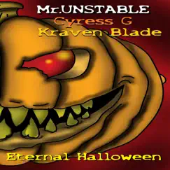 Eternal Halloween (feat. Cyress G & Kraven Blade) - Single by Mr.UNSTABLE album reviews, ratings, credits
