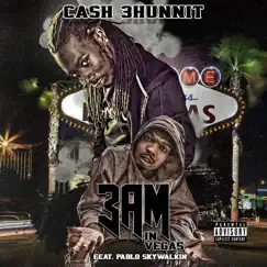 3am in Vegas (feat. Pablo Skywalkin) - Single by Cash 3hunnit album reviews, ratings, credits