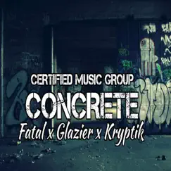 Concrete (feat. Glazier & Kryptik) - Single by Fatal Wordz album reviews, ratings, credits