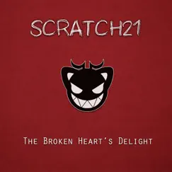 The Broken Heart's Delight - Single by Scratch21 album reviews, ratings, credits