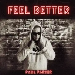 Feel Better - Single by Paul Parker album reviews, ratings, credits