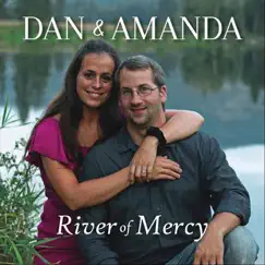 River of Mercy by Dan & Amanda album reviews, ratings, credits