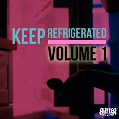 Keep Refrigerated, Vol. 1 by Butter album reviews, ratings, credits