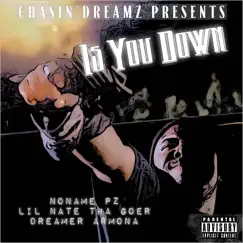 Is You Down - Single by Dreamer Armona, Lil Nate Tha Goer & Noname PZ album reviews, ratings, credits