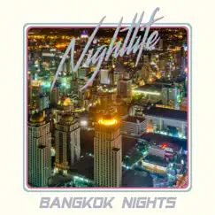 Bangkok Nights - Single by Nightlife album reviews, ratings, credits