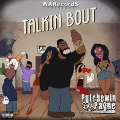 Talkin' Bout - Single by Putchewin Payne album reviews, ratings, credits