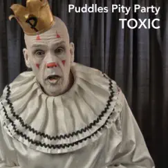 Toxic - Single by Puddles Pity Party album reviews, ratings, credits