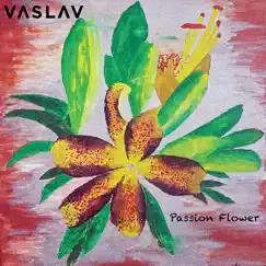 Passion Flower - Single by Vaslav album reviews, ratings, credits