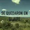 Se Quedaron en el Aire - Single album lyrics, reviews, download