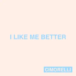 I Like Me Better - Single by Cimorelli album reviews, ratings, credits