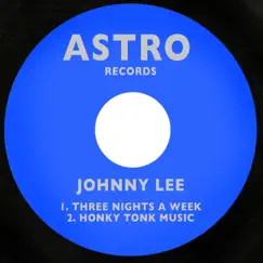Three Nights a Week / Honky Tonk Music - Single by Johnny Lee album reviews, ratings, credits