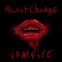 Vampire (feat. Breeze) - Single by Pocket Change album reviews, ratings, credits